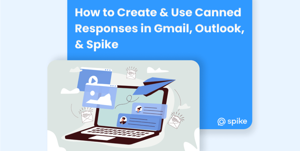 How to Create & Use Email Canned Responses Spike